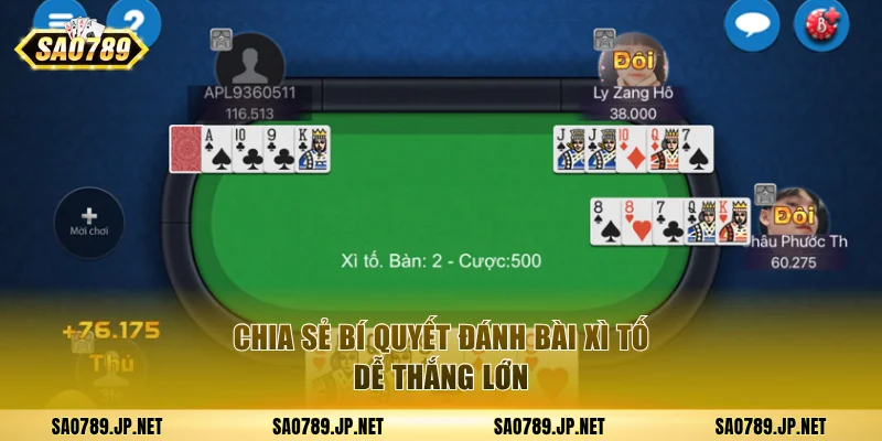 Chia sẻ bí quyết đánh bài Xì Tố dễ thắng