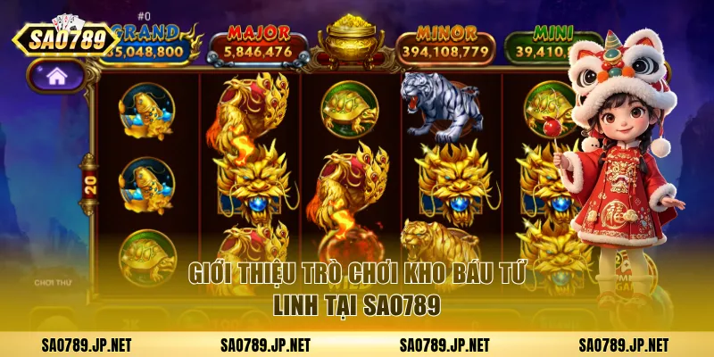 Giới thiệu trò chơi Kho Báu Tứ Linh tại SAO789